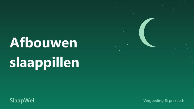 Slaappillen afbouwen: stoppen zonder terugval