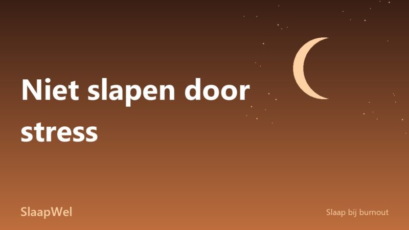 Niet kunnen slapen door stress: waarom je hoofd aan blijft en wat je opbouwt